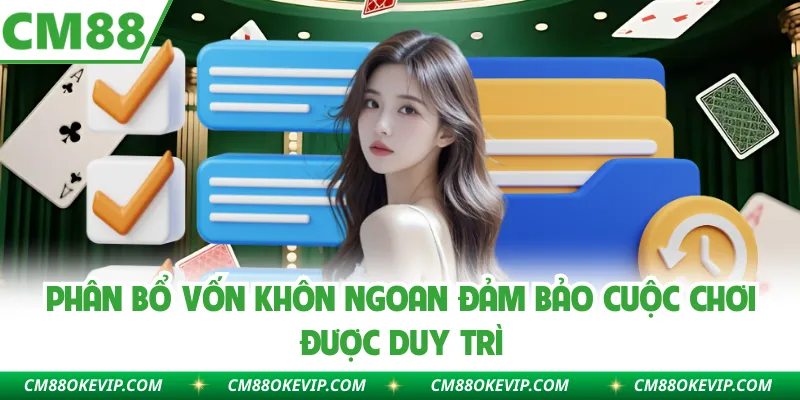 Phân bổ vốn khôn ngoan đảm bảo cuộc chơi được duy trì